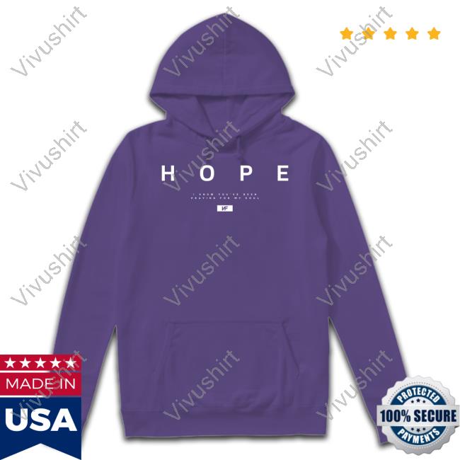 Hope I Know You've Been Praying For My Soul Nf Tee Shirts Hope I Know You've Been Praying For My Soul Nf Tee Shirts