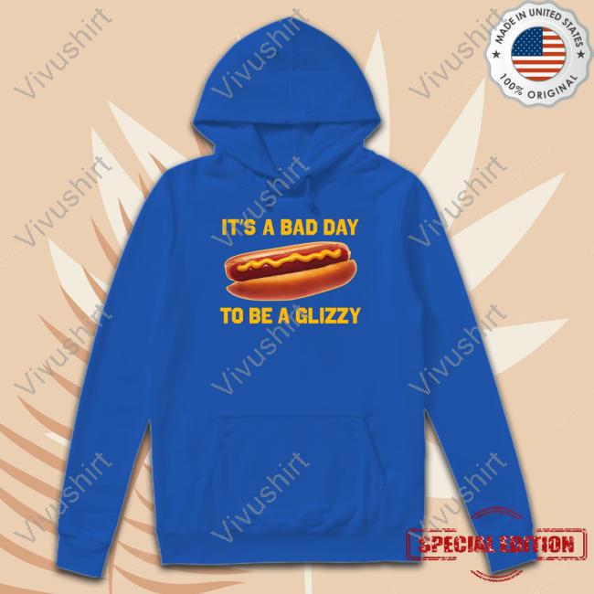 Shithead Steve Store It's A Bad Day To Be A Glizzy Hoodie