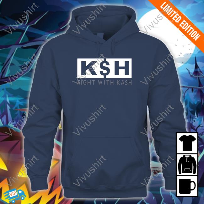 K$H Fight With Kash Funny Shirt K$H Fight With Kash Funny Shirt