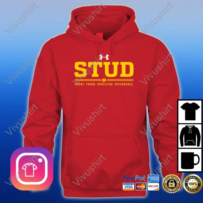 Notre Dame Football Stud Smart Tough Unselfish Dependable Sweatshirt Notre Dame Football Stud Smart Tough Unselfish Dependable Sweatshirt