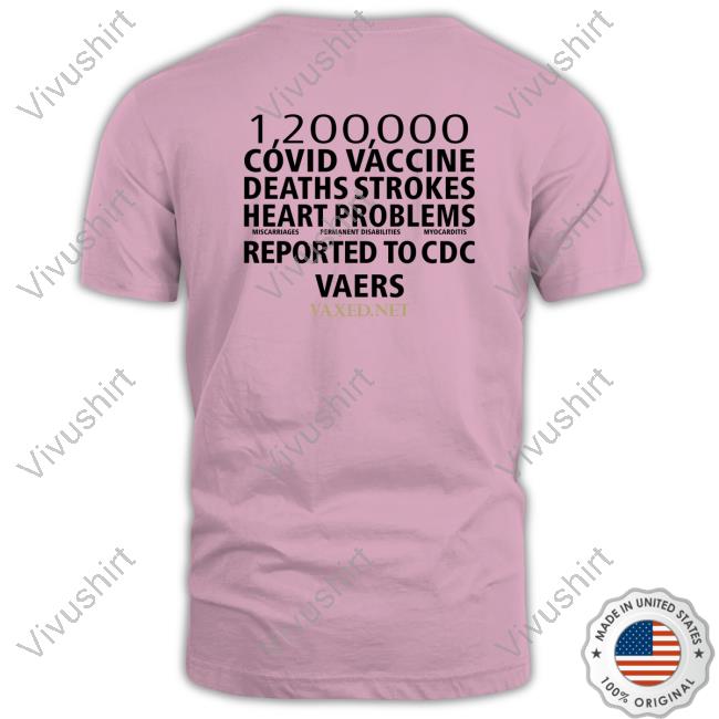 1200000 Covid Vaccine Deaths Strokes Heart Problems Reported To Cdc Vaers Long Sleeve Shirt