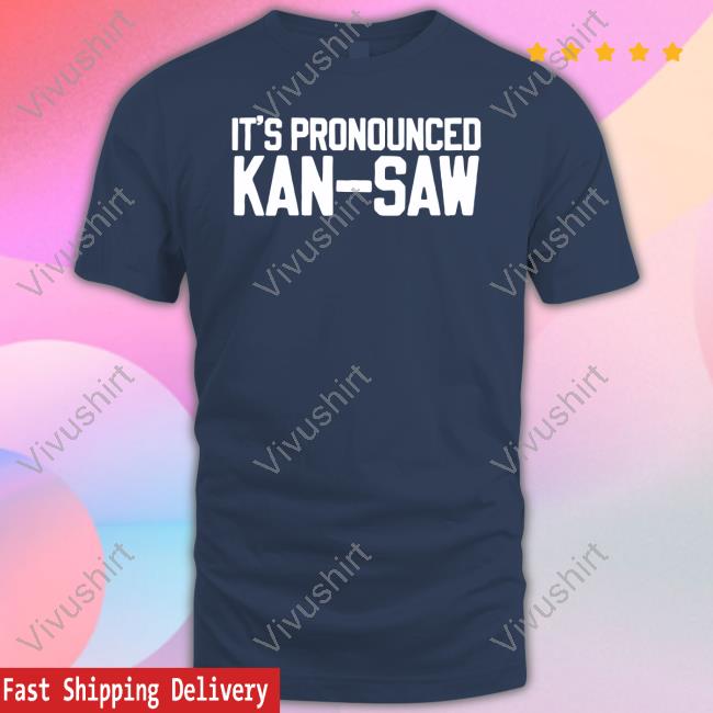 It's Pronounced Kan Saw Long Sleeve Shirt