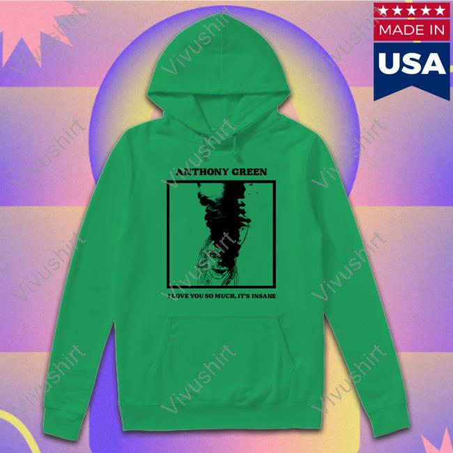 Born Losers Records Anthony Green I Love You So Much It's Insane Hoodie Anthonygreen Bandcamp Merch Born Losers Records Anthony Green I Love You So Much It's Insane Hoodie Anthonygreen Bandcamp Merch