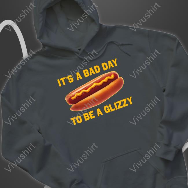 Shithead Steve Store It's A Bad Day To Be A Glizzy Hoodie