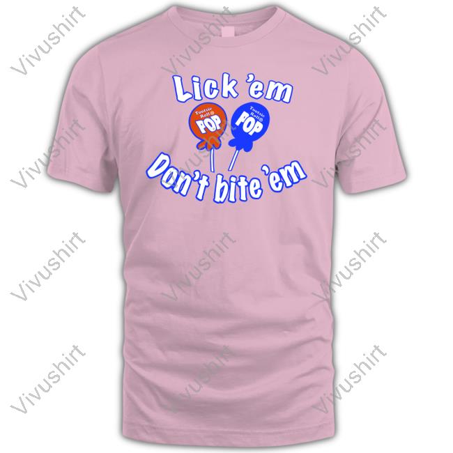 Lick 'Em Don't Bite 'Em Tootsie Roll Pop Hoodie Bellalooks Lick 'Em Don't Bite 'Em Tootsie Roll Pop Hoodie Bellalooks