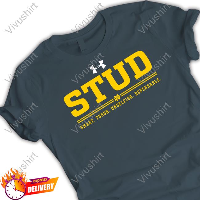 Notre Dame Football Stud Smart Tough Unselfish Dependable Sweatshirt Notre Dame Football Stud Smart Tough Unselfish Dependable Sweatshirt
