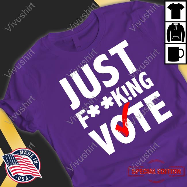 Just Mindy Just Fucking Vote Tee Just Mindy Just Fucking Vote Tee