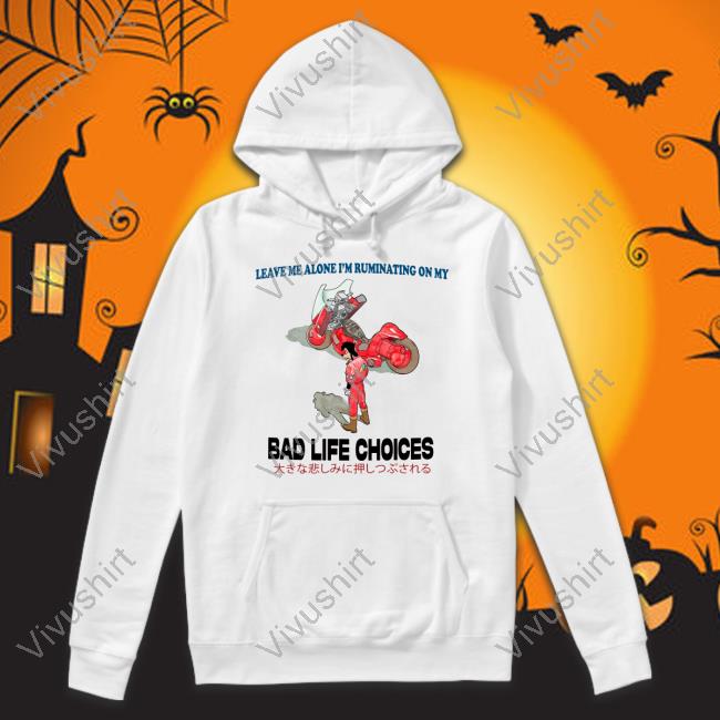 Jmcgg Leave Me Alone I'm Ruminating On My Bad Life Choices Shirt Jmcgg Leave Me Alone I'm Ruminating On My Bad Life Choices Shirt