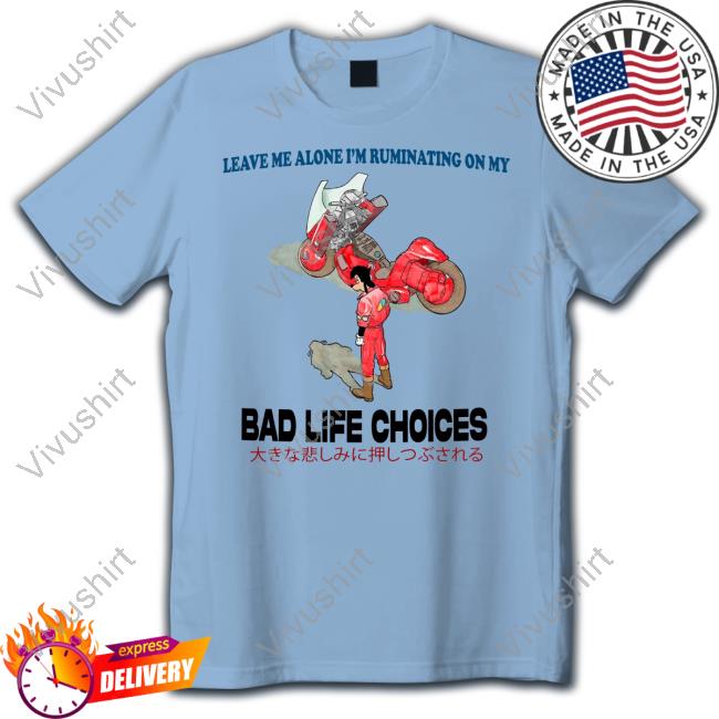 Jmcgg Leave Me Alone I'm Ruminating On My Bad Life Choices Shirt Jmcgg Leave Me Alone I'm Ruminating On My Bad Life Choices Shirt