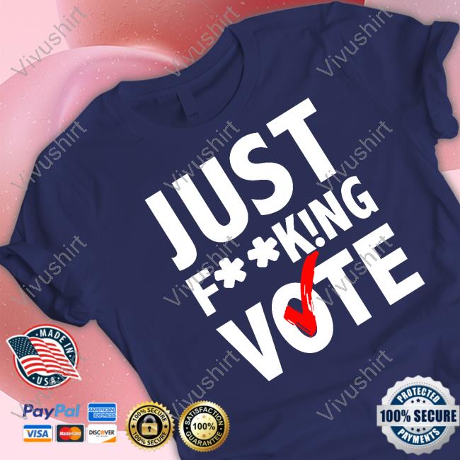Just Mindy Just Fucking Vote Tee Just Mindy Just Fucking Vote Tee