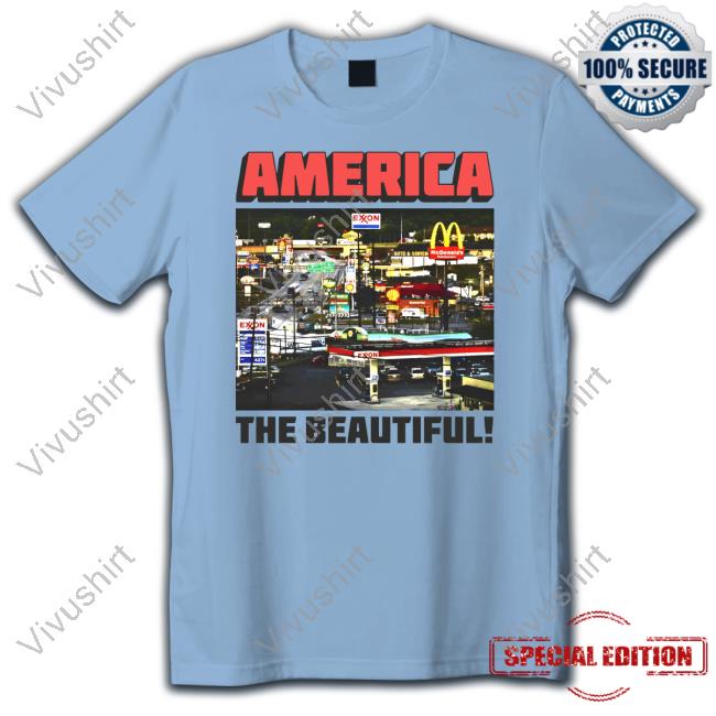 Thegoodshirts America The Beautiful Shirt Thegoodshirts America The Beautiful Shirt