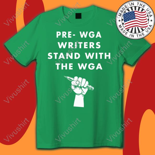 Prewga Writers Stand With The Wga Tee Prewga Writers Stand With The Wga Tee
