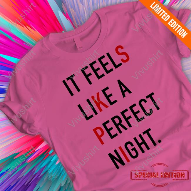 Psychic Daydreamer It Feels Like A Perfect Night Shirt, T Shirt, Hoodie, Sweater, Long Sleeve T-Shirt And Tank Top Psychic Daydreamer It Feels Like A Perfect Night Shirt, T Shirt, Hoodie, Sweater, Long Sleeve T-Shirt And Tank Top