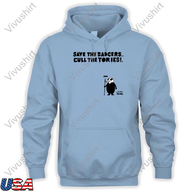 Adam Brooks Save The Badgers Cull The Tories Tee Adam Brooks Save The Badgers Cull The Tories Tee