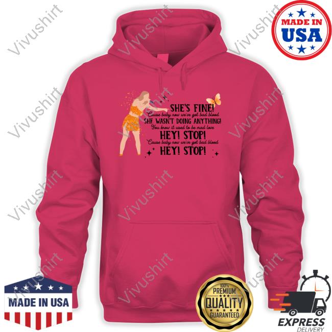 Threadrody Shop She Fine Cause Baby Now We're God Bad Blood She Wasn't Doing Anything Shirt Threadrody Shop She Fine Cause Baby Now We're God Bad Blood She Wasn't Doing Anything Shirt