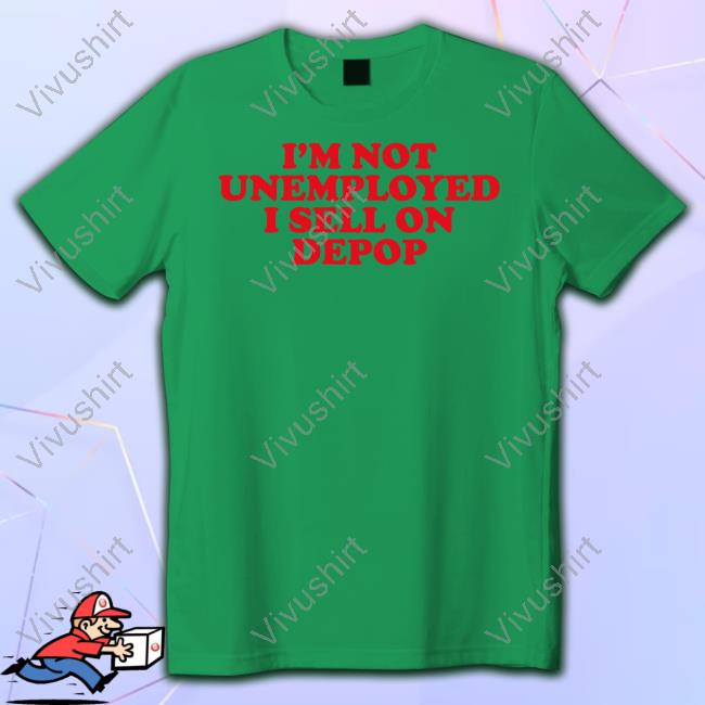 Heav3nlybodies I'm Not Unemployed I Sell On Depop Tee Shirt Heav3nlybodies I'm Not Unemployed I Sell On Depop Tee Shirt
