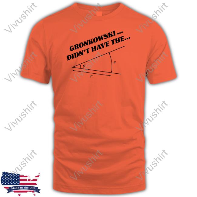 Big E Gronkowski Didn't Have The Angle Tee Big E Gronkowski Didn't Have The Angle Tee