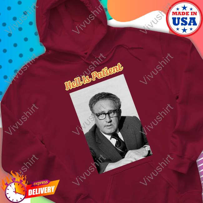 Henry Kissinger Hell Is Patient Hoodie Miriyam Henry Kissinger Hell Is Patient Hoodie Miriyam