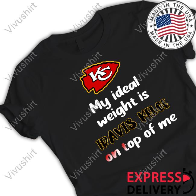 Stone cold julie Kansas city my ideal weight is travis kelce on