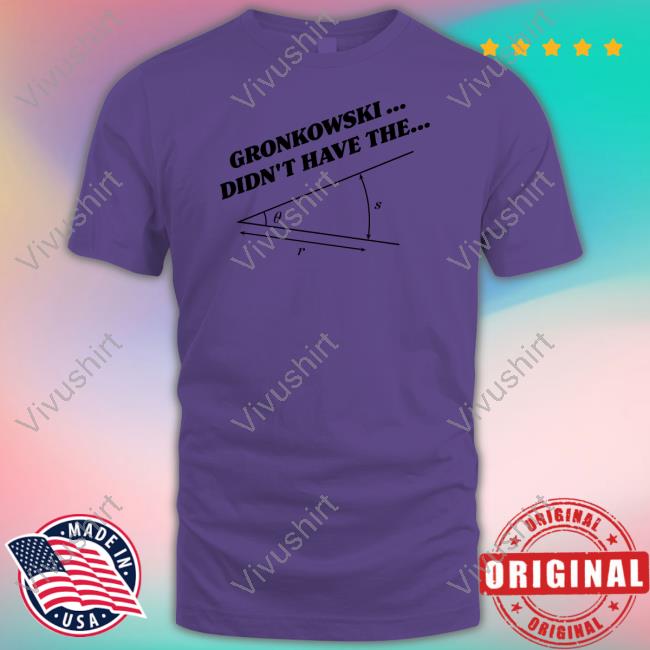 Big E Gronkowski Didn't Have The Angle Tee Big E Gronkowski Didn't Have The Angle Tee