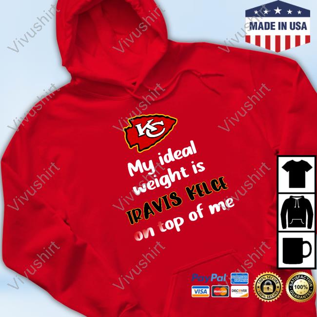 Stone cold julie Kansas city my ideal weight is travis kelce on top of me  shirt, hoodie, sweater, long sleeve and tank top