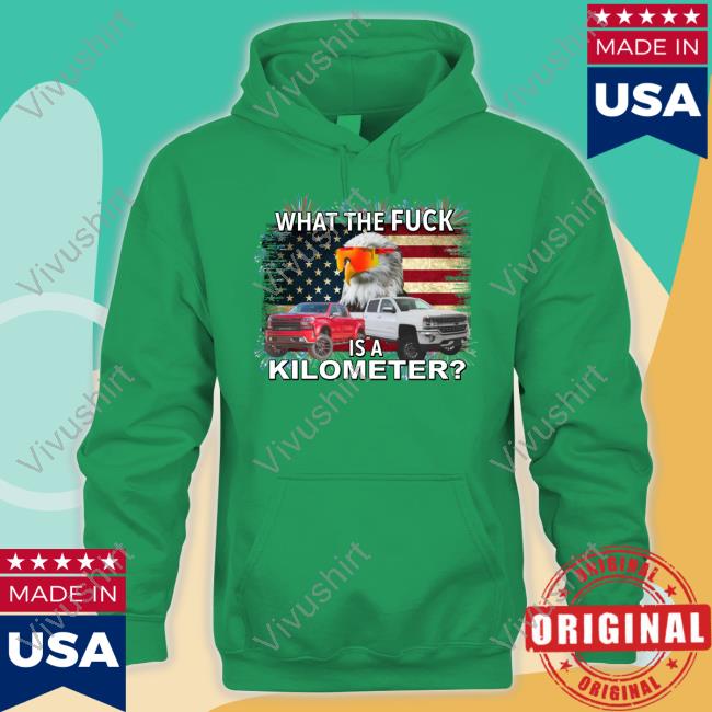 Freedom Units Eagle Wtf Is A Kilometer Tee Shirt Freedom Units Eagle Wtf Is A Kilometer Tee Shirt