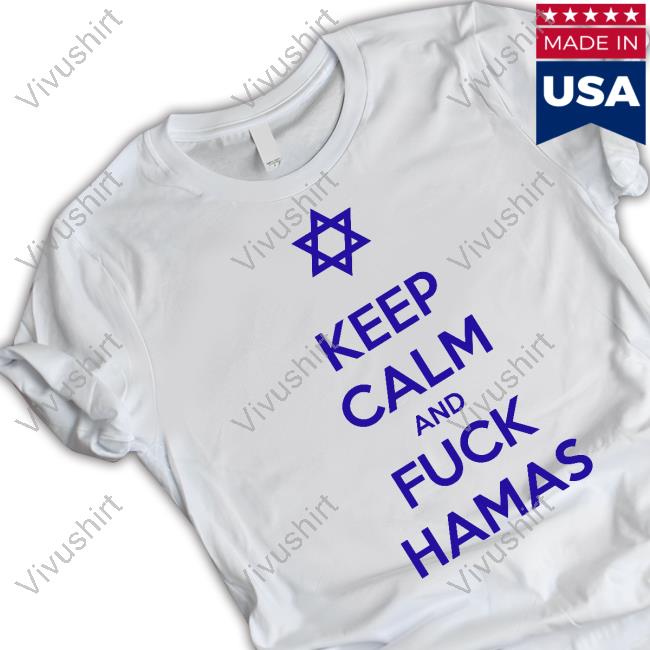 Official Keep Calm And Fuck Hamas Hoodie Official Keep Calm And Fuck Hamas Hoodie