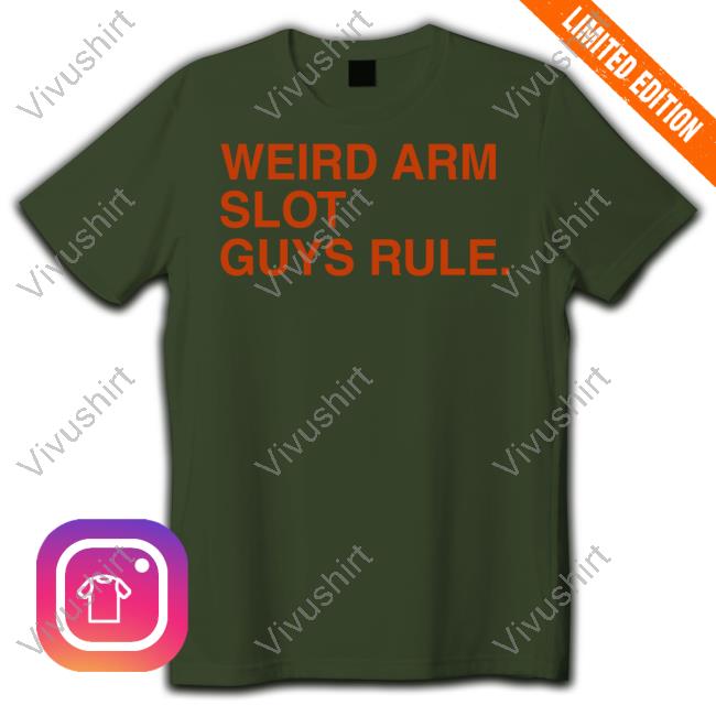 Weird Arm Slot Guys Rule T-Shirt Weird Arm Slot Guys Rule T-Shirt