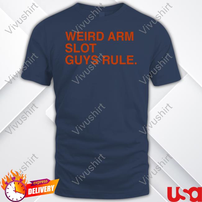 Weird Arm Slot Guys Rule T-Shirt Weird Arm Slot Guys Rule T-Shirt