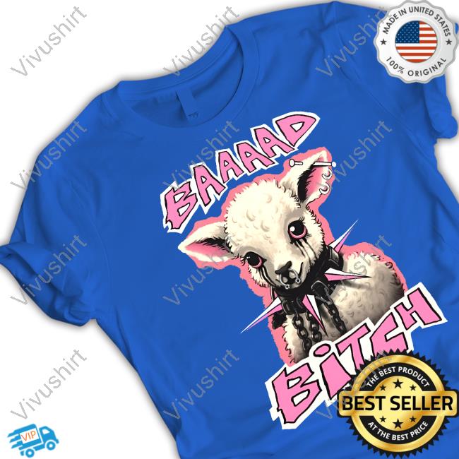 Teenhearts Merch Baaaad Bitch T Shirt Teenhearts Merch Baaaad Bitch T Shirt