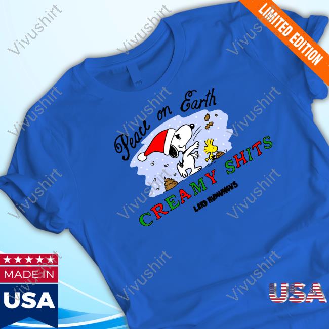 Top Peace On Earth Creamy Shits Funny Shirt Top Peace On Earth Creamy Shits Funny Shirt