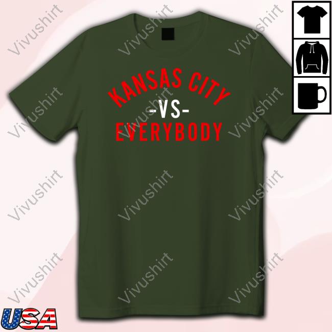 Kansas City Vs Everybody Shirts Kansas City Vs Everybody Shirts