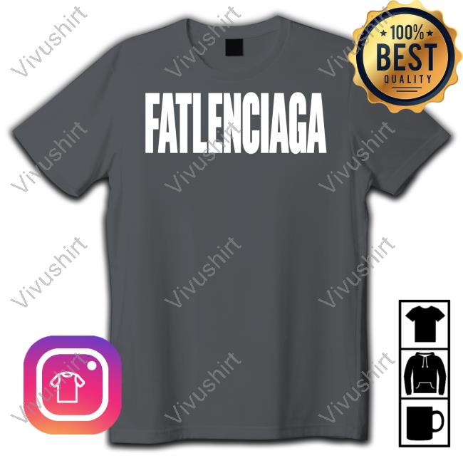 David Drake Fatlenciaga Shirt David Drake Fatlenciaga Shirt