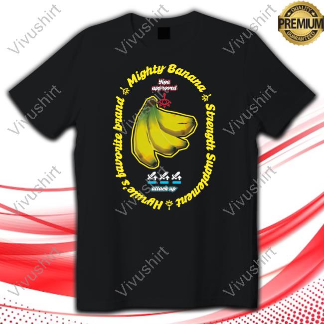 Official Mighty Banana Strength Supplement Shirts Official Mighty Banana Strength Supplement Shirts