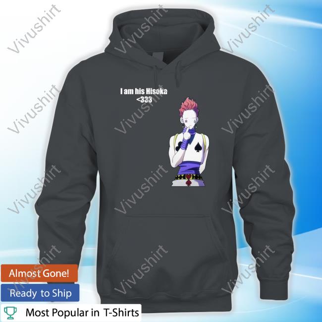 Goofyahhtees Store I Am His Hisoka Shirt Goofyahhtees Store I Am His Hisoka Shirt