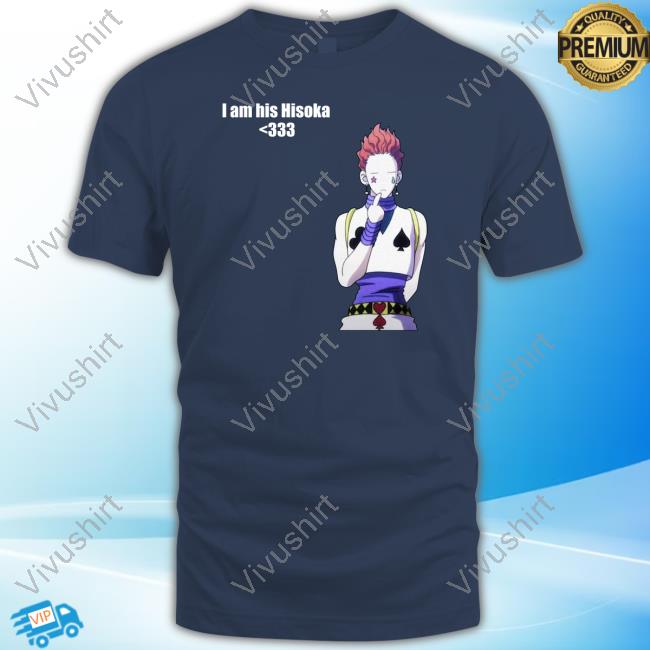 Goofyahhtees Store I Am His Hisoka Shirt Goofyahhtees Store I Am His Hisoka Shirt