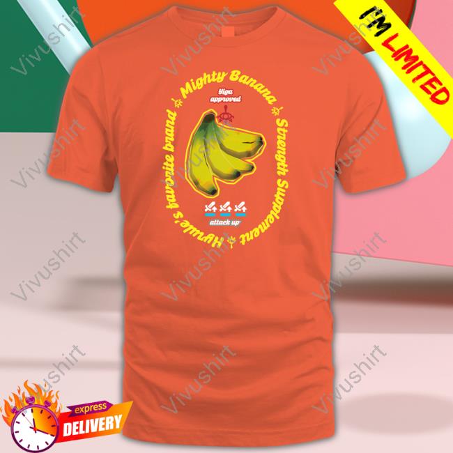 Official Mighty Banana Strength Supplement Shirts Official Mighty Banana Strength Supplement Shirts