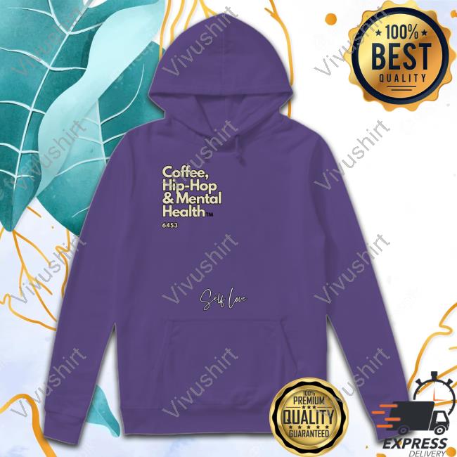 Coffee Hip Hop & Mental Health Sweatshirt Coffee Hip Hop & Mental Health Sweatshirt