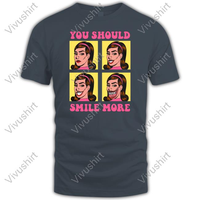 Tragic Girls Store You Should Smile More Shirt Tragic Girls Store You Should Smile More Shirt