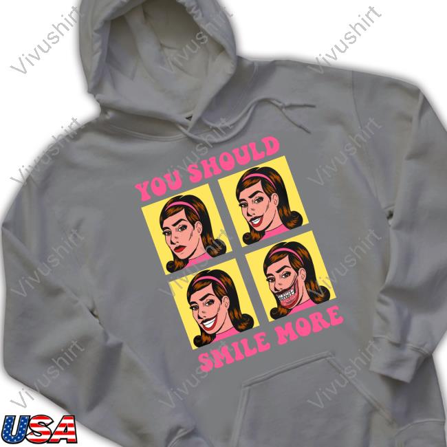 Tragic Girls Store You Should Smile More Shirt Tragic Girls Store You Should Smile More Shirt