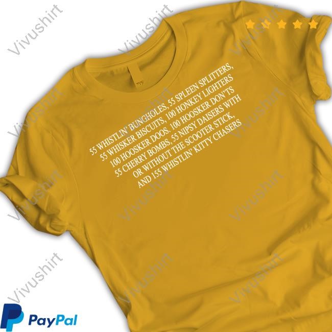 Shithead Steve Dirt Fireworks 55 Whistlin' Bungholes 55 Spleen Splitters 55 Whisker Biscuits 100 Honkey Lighters T-Shirt Shithead Steve Dirt Fireworks 55 Whistlin' Bungholes 55 Spleen Splitters 55 Whisker Biscuits 100 Honkey Lighters T-Shirt