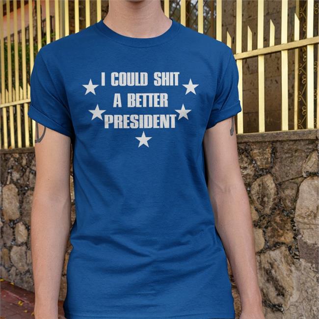 I Could Shit A Better President Sweatshirt Saveheramerica