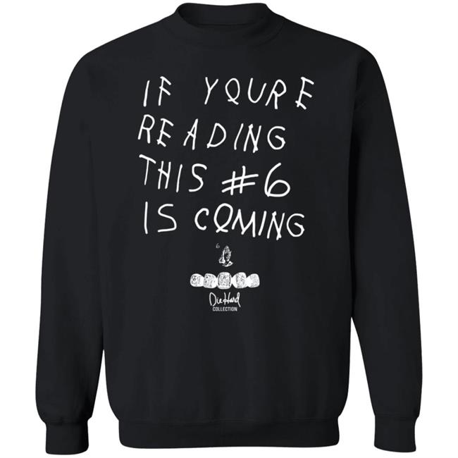 Babe Laufenberg If You're Reading This #6 Is Coming Shirt Babe Laufenberg If You're Reading This #6 Is Coming Shirt