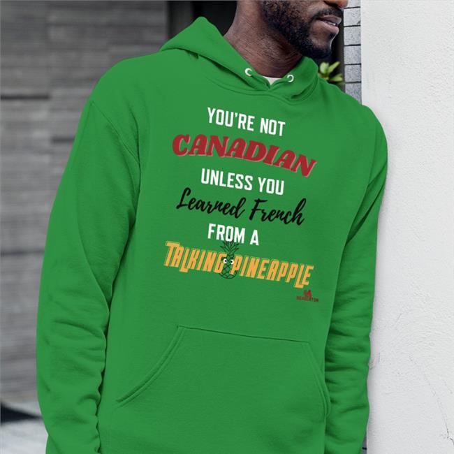 The Beaverton You're Not Canadian Unless You Learned French Shirt