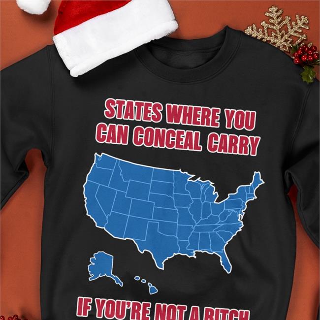 Ballistic Ink Store Conceal Carry Shirt States Where You Can Conceal Carry If You’Re Not A Bitch Shirt