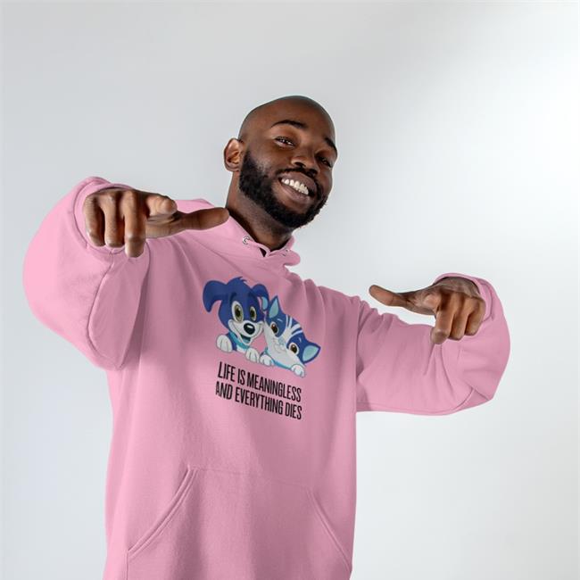 Shirts That Go Hard Life Is Meaningless And Everything Dies Shirt