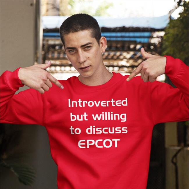 Gratuitous Merch Introverted But Willing To Discuss Epcot Hoodie Epcot Purist Hoodie