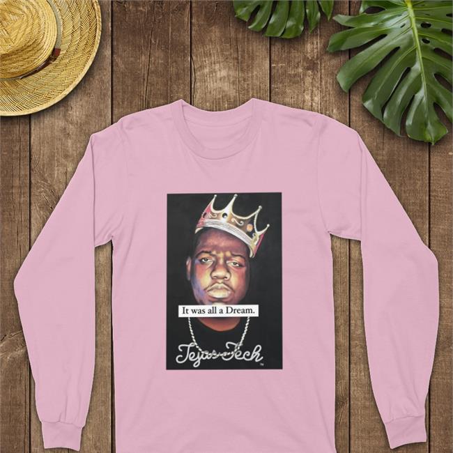 Sideline Provisions Notorious It Was All A Dream Tejas Tech Shirt
