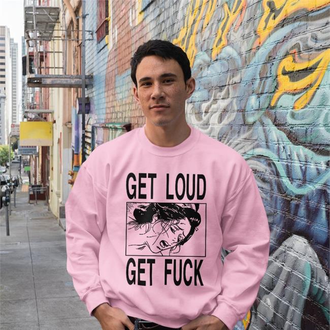 Disturbingshirt Get Loud Get Fuck Hoodie