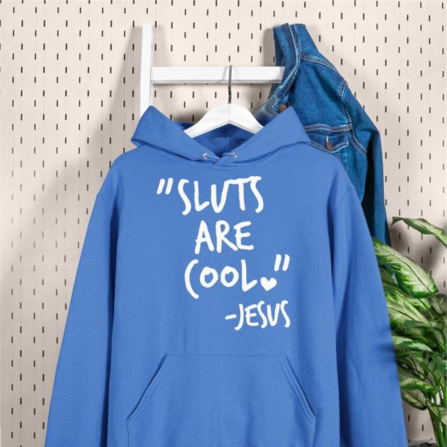 Sluts Are Cool Jesus Shirts